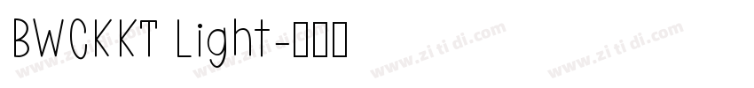 BWCKKT Light字体转换 BWCKKT Light字体转换